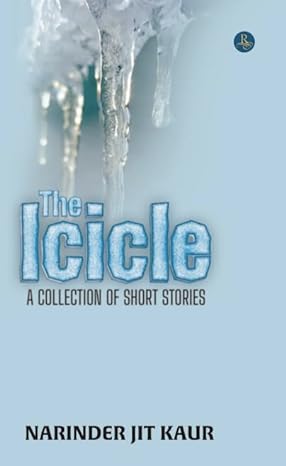 The Icicle by Narinder Jit Kaur